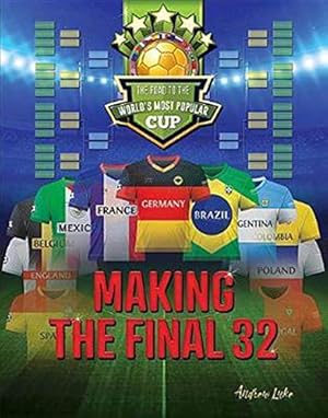 Immagine del venditore per Making the Final 32 (The Road to the World's Most Popular Cup) venduto da WeBuyBooks