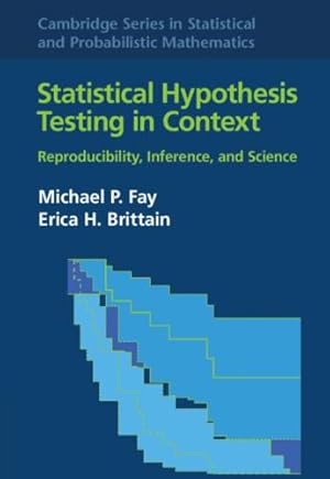 Immagine del venditore per Statistical Hypothesis Testing in Context: Volume 52: Reproducibility, Inference, and Science: Series Number 52 (Cambridge Series in Statistical and Probabilistic Mathematics, Series Number 52) venduto da WeBuyBooks