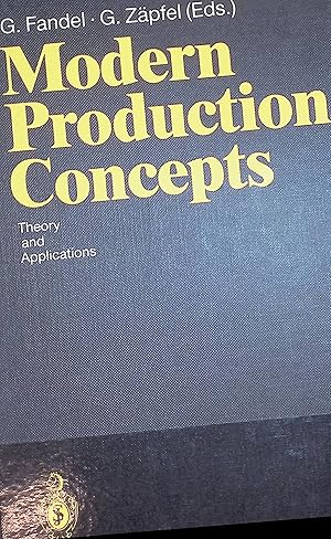Bild des Verkufers fr Modern production concepts : theory and applications ; proceedings of an international conference, Fernuniversitt, Hagen, FRG, August 20-24, 1990. zum Verkauf von books4less (Versandantiquariat Petra Gros GmbH & Co. KG)