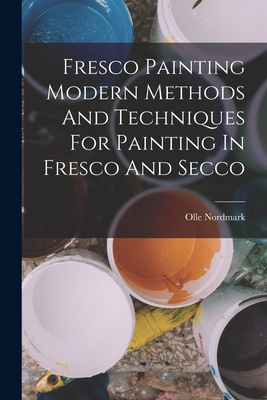 Immagine del venditore per Fresco Painting Modern Methods And Techniques For Painting In Fresco And Secco (Paperback or Softback) venduto da BargainBookStores
