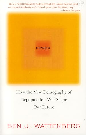 Imagen del vendedor de Fewer: How the New Demography of Depopulation Will Shape Our Future a la venta por Zoom Books Company