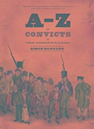 Bild des Verk�ufers f�r A-z Of Convicts In Van Diemen's Land zum Verkauf von AHA-BUCH GmbH
