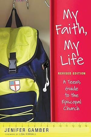 Seller image for My Faith, My Life, Revised Edition: A Teen's Guide to the Episcopal Church for sale by Zoom Books East