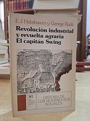 Immagine del venditore per REVOLUCIN INDUSTRIAL Y REVUELTA AGRARIA. EL CAPITN SWING. venduto da LLIBRERIA KEPOS-CANUDA