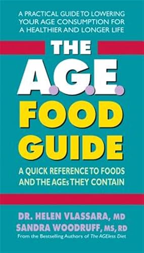 Imagen del vendedor de A.G.E. Food Guide : A Quick Reference to Foods and the A.G.E.s They Contain a la venta por GreatBookPrices