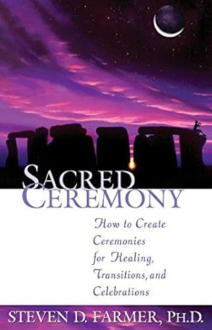 Bild des Verkufers fr Sacred Ceremony: How to Create Ceremonies for Healing, Transitions, and Celebrations zum Verkauf von WeBuyBooks