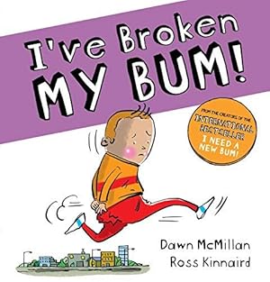 Immagine del venditore per I've Broken My Bum: the second book in the bestselling New Bum picture book series (The New Bum Series) venduto da WeBuyBooks