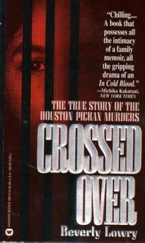 Imagen del vendedor de CROSSED OVER. The True Story of the Houston Pickax Murders a la venta por Loretta Lay Books