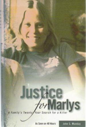 Imagen del vendedor de JUSTICE FOR MARLYS. A Family's Twenty Year Search for a Killer a la venta por Loretta Lay Books