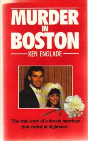 Immagine del venditore per MURDER IN BOSTON. The True Story of a Dream Marriage that Ended in Nightmare venduto da Loretta Lay Books