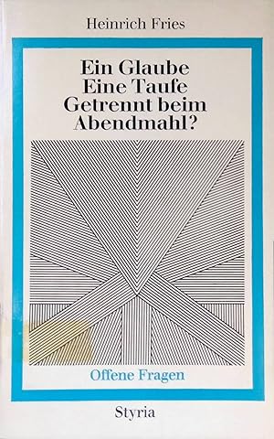 Image du vendeur pour Ein Glaube, eine Taufe, getrennt beim Abendmahl?. Offene Fragen mis en vente par books4less (Versandantiquariat Petra Gros GmbH & Co. KG)