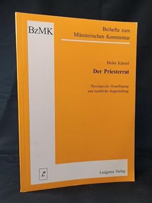 Seller image for Der Priesterrat: Theologische Grundlegung und rechtliche Ausgestaltung (Beihefte zum M�nsterischen Kommentar zum Codex Juris Canonici). for sale by ANTIQUARIAT Franke BRUDDENBOOKS