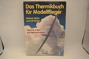 Immagine del venditore per Das Thermikbuch f�r Modellflieger Thermik finden und optimal nutzen. (vth-Fachbuch). venduto da Antiquariat Wilder - Preise inkl. MwSt.