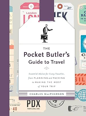 Imagen del vendedor de The Pocket Butler's Guide to Travel: Essential Advice for Every Traveller, from Planning and Packing to Making the Most of Your Trip a la venta por Zoom Books Company