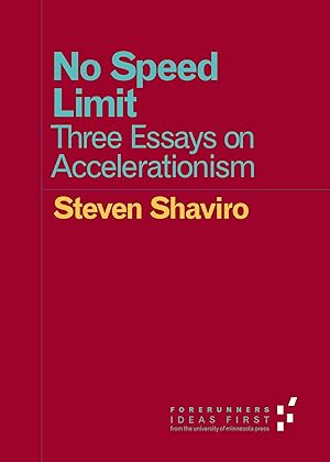 Immagine del venditore per No Speed Limit: Three Essays on Accelerationism (Forerunners: Ideas First) venduto da -OnTimeBooks-