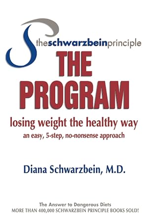 Immagine del venditore per The Schwarzbein Principle, The Program: Losing Weight the Healthy Way venduto da Zoom Books East