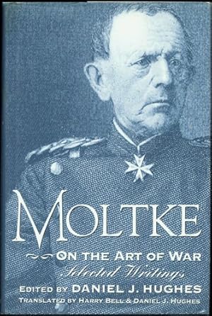 Seller image for Moltke on the Art of War: Selected Writings for sale by WeBuyBooks