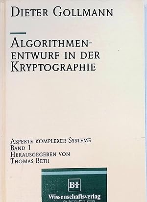 Bild des Verk�ufers f�r Algorithmenentwurf in der Kryptographie. Aspekte komplexer Systeme ; Bd. 1 zum Verkauf von books4less (Versandantiquariat Petra Gros GmbH & Co. KG)
