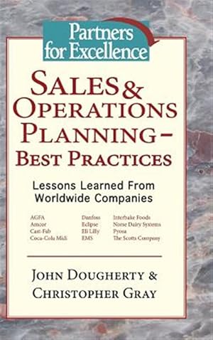 Imagen del vendedor de Sales & Operations Planning - Best Practices : Lessons Learned from Worldwide Companies a la venta por GreatBookPrices
