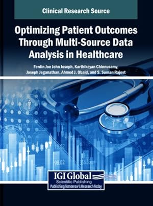 Seller image for Optimizing Patient Outcomes Through Multi-source Data Analysis in Healthcare for sale by GreatBookPrices