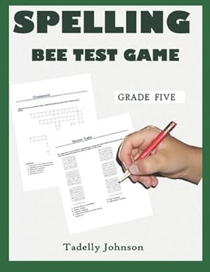 Bild des Verk�ufers f�r Spelling Bee Test Game Grade Five : Spelling Bee Test Game Grade Five; Spelling Bee Test; Spelling Game for Grade 4-6; Sight Word Spelling Workbook Age Spelling Bee Puzzles Age 8-126-12; zum Verkauf von AHA-BUCH GmbH