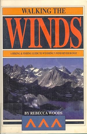 Immagine del venditore per Walking the Winds: A Hiking and Fishing Guide to Wyoming's Wind River Range venduto da Goodwill