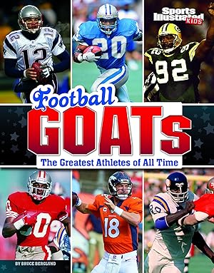 Seller image for Football GOATs: The Greatest Athletes of All Time (Sports Illustrated Kids: GOATs) for sale by Aspen Book Co.