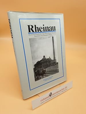 Imagen del vendedor de Rheinau : illustrierte Geschichte eines Mannheimer Vorortes ; (ISBN: 3923003390) a la venta por Roland Antiquariat UG haftungsbeschr�nkt