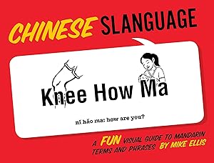 Immagine del venditore per Chinese Slanguage: A Fun Visual Guide to Mandarin Terms and Phrases venduto da ZBK Books