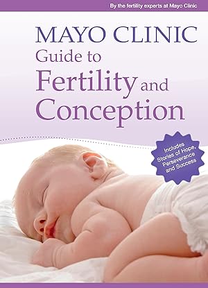Imagen del vendedor de Mayo Clinic Guide to Fertility and Conception a la venta por Goodwill of Greater Milwaukee and Chicago