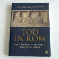 Bild des Verk�ufers f�r Tod in Rom. Grabinschriften als Spiegel r�mischen Lebens zum Verkauf von Celler Versandantiquariat