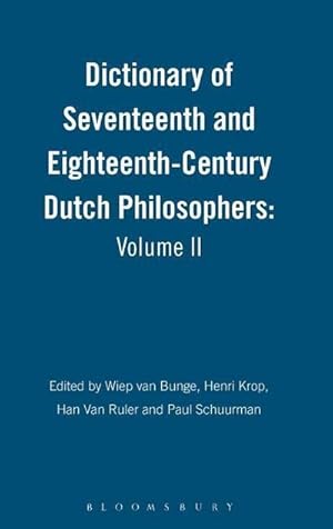 Bild des Verk�ufers f�r Dictionary of Seventeenth and Eighteenth-Century Dutch Philosophers: Volume II zum Verkauf von AHA-BUCH GmbH