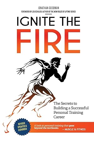 Imagen del vendedor de Ignite the Fire: The Secrets to Building a Successful Personal Training Career (Revised, Updated, and Expanded) a la venta por Zoom Books East