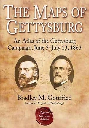 Bild des Verk�ufers f�r The Maps of Gettysburg: An Atlas of the Gettysburg Campaign, June 3 - July 13, 1863 zum Verkauf von ebooks Keystone