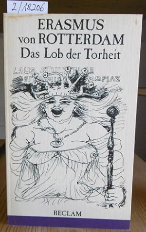 Seller image for Das Lob der Torheit. Hrsg. v. Claus Tr�ger. Aus dem Lateinischen v. Heinrich Hersch in der Bearbeitung und mit Anmerkungen v. Curt Woyte. 6.,ver�nd. (1. illustrierte) Aufl., for sale by Versandantiquariat Tr�ffelschwein