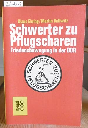 Bild des Verk�ufers f�r Schwerter zu Pflugscharen. Friedensbewegung in der DDR. zum Verkauf von Versandantiquariat Tr�ffelschwein
