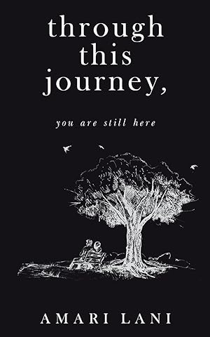 Immagine del venditore per Through This Journey, You Are Still Here venduto da Blue Vase Books