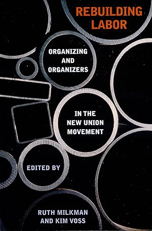 Seller image for Rebuilding Labor: Organizing and Organizers in the New Union Movement (An Ilr Press Book) for sale by Solr Books