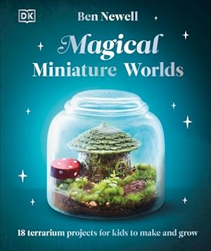 Imagen del vendedor de Magical Miniature Worlds : 18 Terrarium Projects for Kids to Make and Grow a la venta por GreatBookPrices