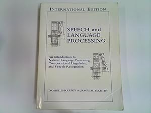 Immagine del venditore per Speech and Language Processing : An Introduction to Natural Language Processing, Computational Linguistics and Speech Recognition venduto da ABC Versand e.K.