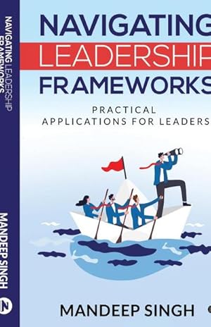 Imagen del vendedor de Navigating Leadership Frameworks : Practical Applications for Leaders a la venta por AHA-BUCH GmbH