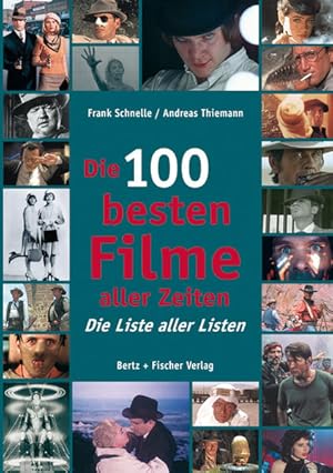 Bild des Verk�ufers f�r Die 100 besten Filme aller Zeiten: Die Liste aller Listen zum Verkauf von Versandantiquariat Felix M�cke