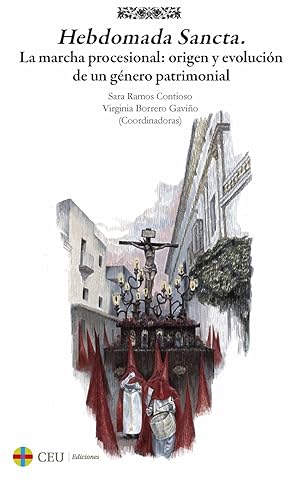Immagine del venditore per HEBDOMADA SANCTA. LA MARCHA PROCESIONAL: ORIGEN Y EVOLUCI�N DE UN G�NERO PATRIMONIAL venduto da Libros Tobal