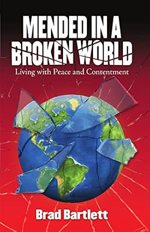 Immagine del venditore per Mended in a Broken World: Living with Peace and Contentment venduto da Gate City Books