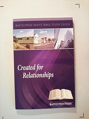 Imagen del vendedor de Created for Relationships: Baptist Way Adult Bible Study Guide a la venta por Gate City Books