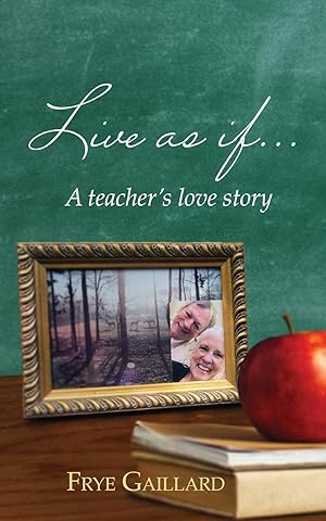 Seller image for Live As If: A teacher's love story for sale by Gate City Books