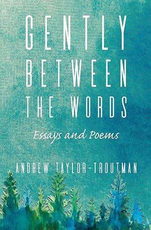 Seller image for Gently Between the Words: Essays and Poems for sale by Gate City Books