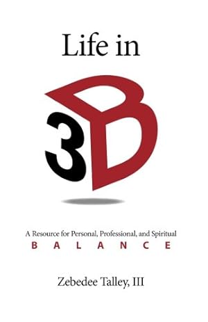 Immagine del venditore per Life in 3-B: A Resource for Personal, Professional, and Spiritual Balance venduto da Gate City Books