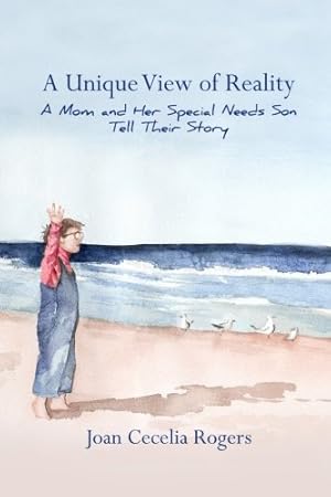 Immagine del venditore per A Unique View of Reality: A Mom and Her Special Needs Son Share Their Story venduto da Gate City Books