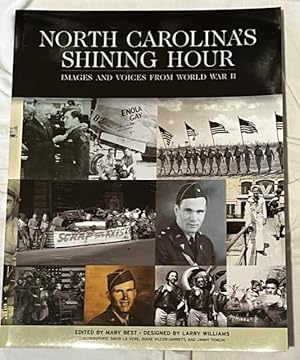Imagen del vendedor de North Carolina's Shining Hour: Images and Voices from World War II a la venta por Gate City Books